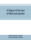 Image for A digest of the law of libel and slander