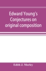 Image for Edward Young&#39;s Conjectures on original composition