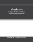 Image for Visvakarma; examples of Indian architecture, sculpture, painting, handicraft
