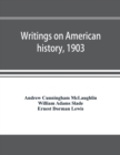 Image for Writings on American history, 1903. A bibliography of books and articles on United States history published during the year 1903, with some memoranda on other portions of America
