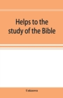 Image for Helps to the study of the Bible