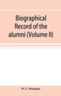 Image for Biographical record of the alumni and Non=Graduates of Amherst College (Classes 72-96) 1871-1896 (Volume II)
