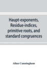 Image for Haupt-exponents, residue-indices, primitive roots, and standard congruences