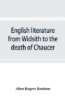 Image for English literature from Widsith to the death of Chaucer; a source book