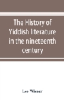 Image for The history of Yiddish literature in the nineteenth century