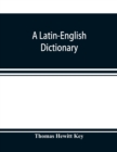 Image for A Latin-English dictionary