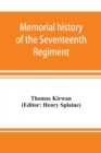 Image for Memorial history of the Seventeenth Regiment, Massachusetts Volunteer Infantry (old and new organizations) in the Civil War from 1861-1865