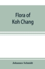 Image for Flora of Koh Chang : contributions to the knowledge of the vegetation in the Gulf of Siam