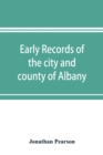 Image for Early records of the city and county of Albany, and colony of Rensselaerswyck (1656-1675)