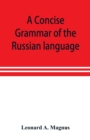 Image for A concise grammar of the Russian language