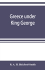 Image for Greece under King George