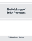 Image for The old charges of British Freemasons