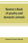 Image for Beeton&#39;s book of poultry and domestic animals