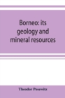 Image for Borneo : its geology and mineral resources