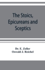 Image for The Stoics, Epicureans and Sceptics