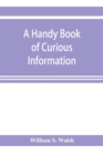 Image for A handy book of curious information