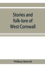 Image for Stories and folk-lore of West Cornwall