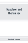 Image for Napoleon and the fair sex
