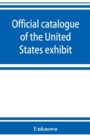 Image for Official catalogue of the United States exhibit
