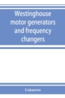 Image for Westinghouse motor generators and frequency changers