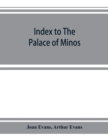 Image for Index to The palace of Minos