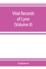 Image for Vital records of Lynn, Massachusetts, to the end of the year 1849 (Volume II) Marriages and Deaths