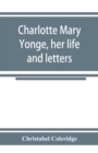 Image for Charlotte Mary Yonge, her life and letters