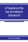 Image for A treatise on the law of evidence (Volume II)