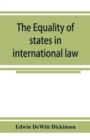 Image for The equality of states in international law