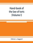 Image for Hand-book of the law of torts (Volume I)