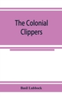 Image for The colonial clippers