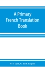Image for A primary French translation book