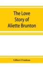 Image for The Love Story of Aliette Brunton