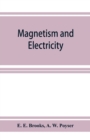 Image for Magnetism and electricity; a manual for students in advanced classes