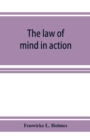 Image for The law of mind in action; daily lessons and treatments in mental and spiritual science