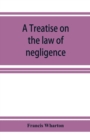 Image for A treatise on the law of negligence