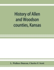 Image for History of Allen and Woodson counties, Kansas