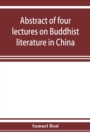 Image for Abstract of four lectures on Buddhist literature in China