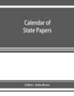 Image for Calendar of State Papers, Domestic series, of the reign of Charles I 1637 - 1638