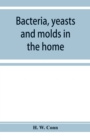 Image for Bacteria, yeasts and molds in the home
