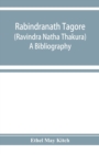 Image for Rabindranath Tagore (Ravi¯ndra Na¯tha Tha¯kura); a bibliography