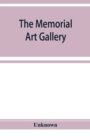 Image for The Memorial Art Gallery : Loan exhibition of paintings owned by residents of Rochester
