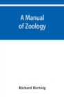 Image for A manual of zoology