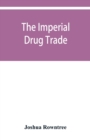 Image for The imperial drug trade