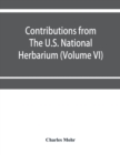 Image for Contributions from The U.S. National Herbarium (Volume VI) Plant life of Alabama. An account of the distribution, modes of association, and adaptations of the flora of Alabama, together with a systema