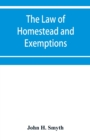 Image for The law of homestead and exemptions