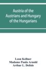 Image for Austria of the Austrians and Hungary of the Hungarians