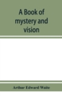 Image for A book of mystery and vision