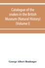 Image for Catalogue of the snakes in the British Museum (Natural History) (Volume I)