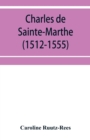 Image for Charles de Sainte-Marthe (1512-1555)